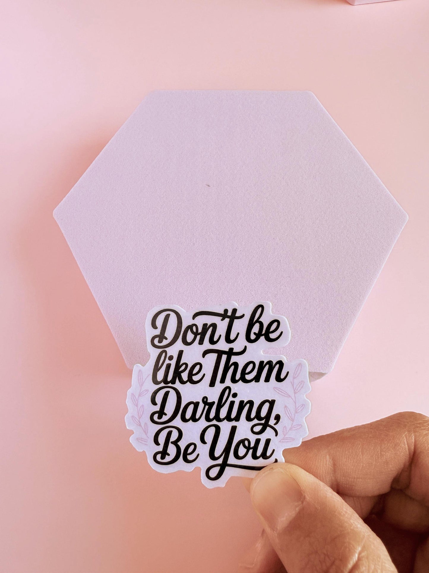 Don’t Be Like Them Darling Be You Sticker – Empowering Vinyl for Journals, Planners & Daily Motivation |kindle - The Sticker Era