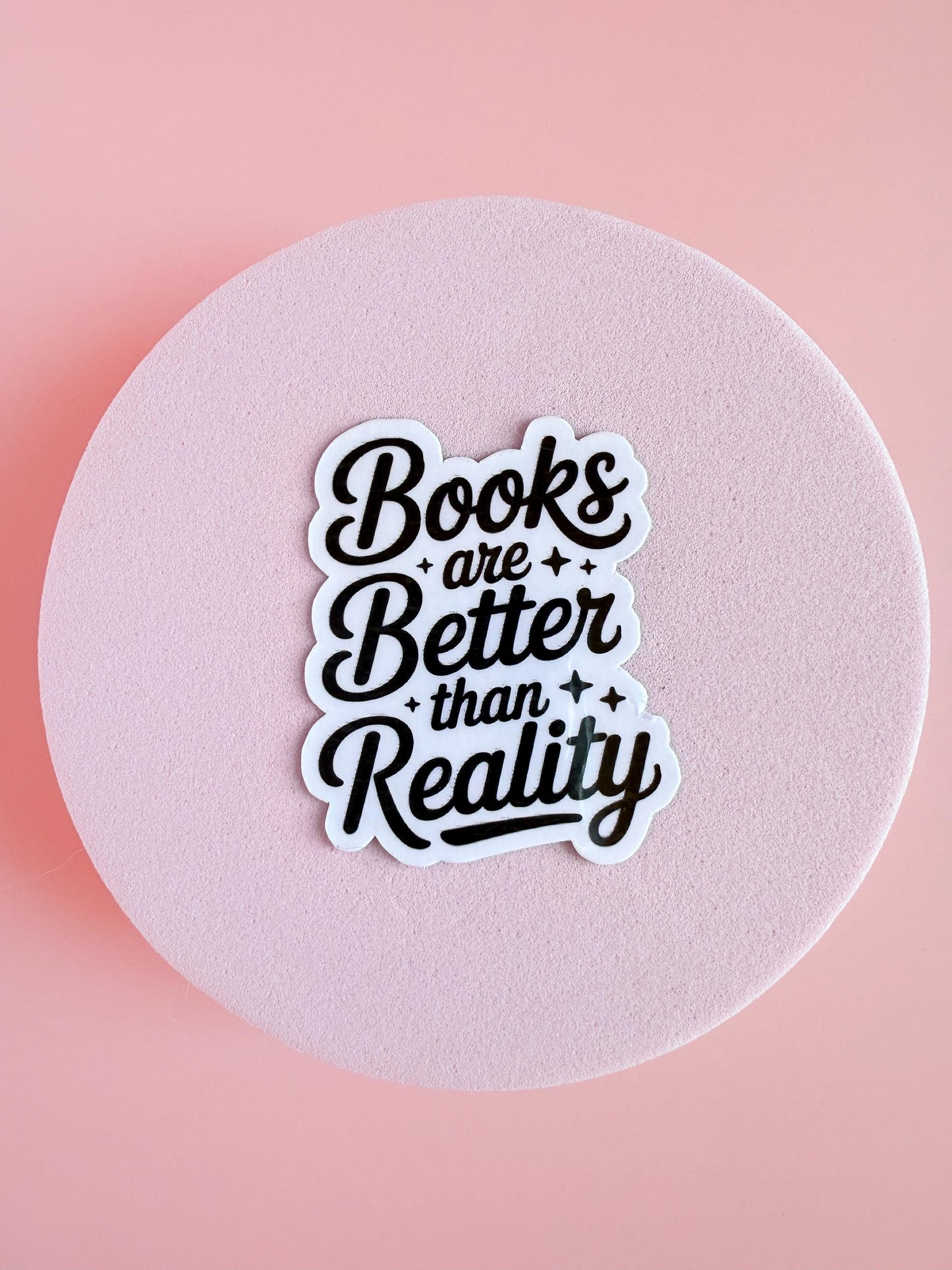 Books Are Better Than Reality Sticker – book club sticker| Vinyl for Journals, Kindles & Reading Gifts |kindle gift| reading gift for her - The Sticker Era