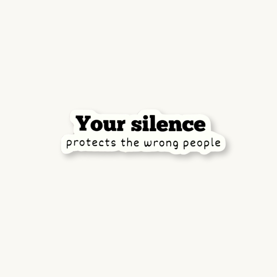 "Your Silence Protects the Wrong People" Sticker | Activism Anti-Hate Vinyl Decal