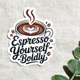 "Espresso Yourself Boldly" Sticker | Funny Coffee Quote Vinyl Decal by The Sticker Era