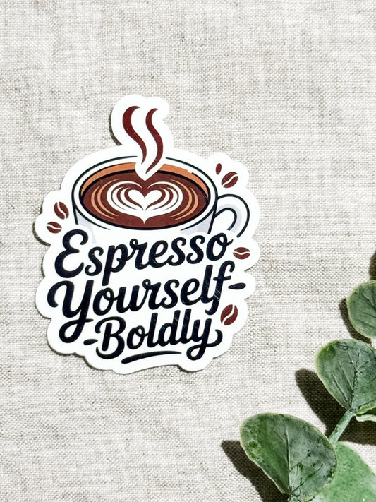 "Espresso Yourself Boldly" Sticker | Funny Coffee Quote Vinyl Decal by The Sticker Era