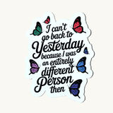 "I Can't Go Back to Yesterday" Sticker | Self-Growth Quote Vinyl Decal by The Sticker Era