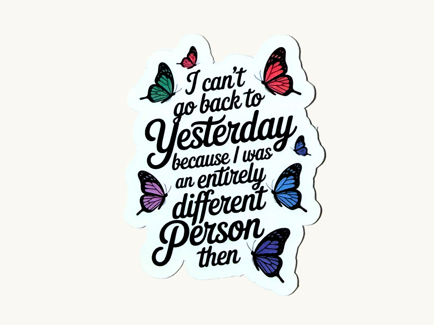 "I Can't Go Back to Yesterday" Sticker | Self-Growth Quote Vinyl Decal