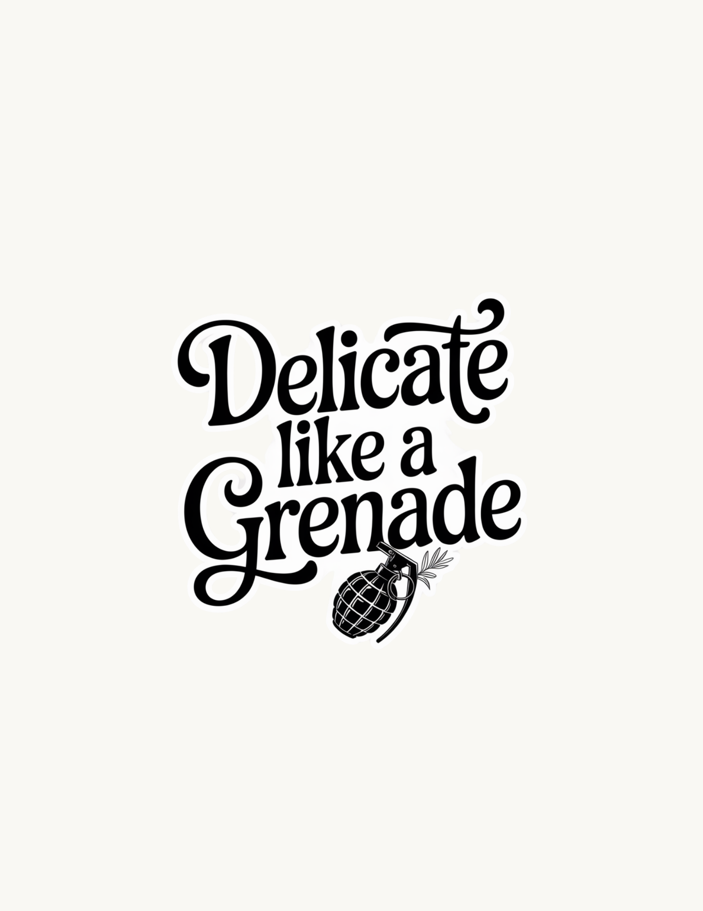 "Delicate Like a Grenade" Sticker | Feminine Rage Vinyl Decal