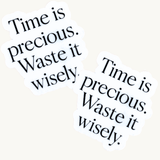 "Time Is Precious" Sticker | Minimalist Quote Vinyl Decal by The Sticker Era