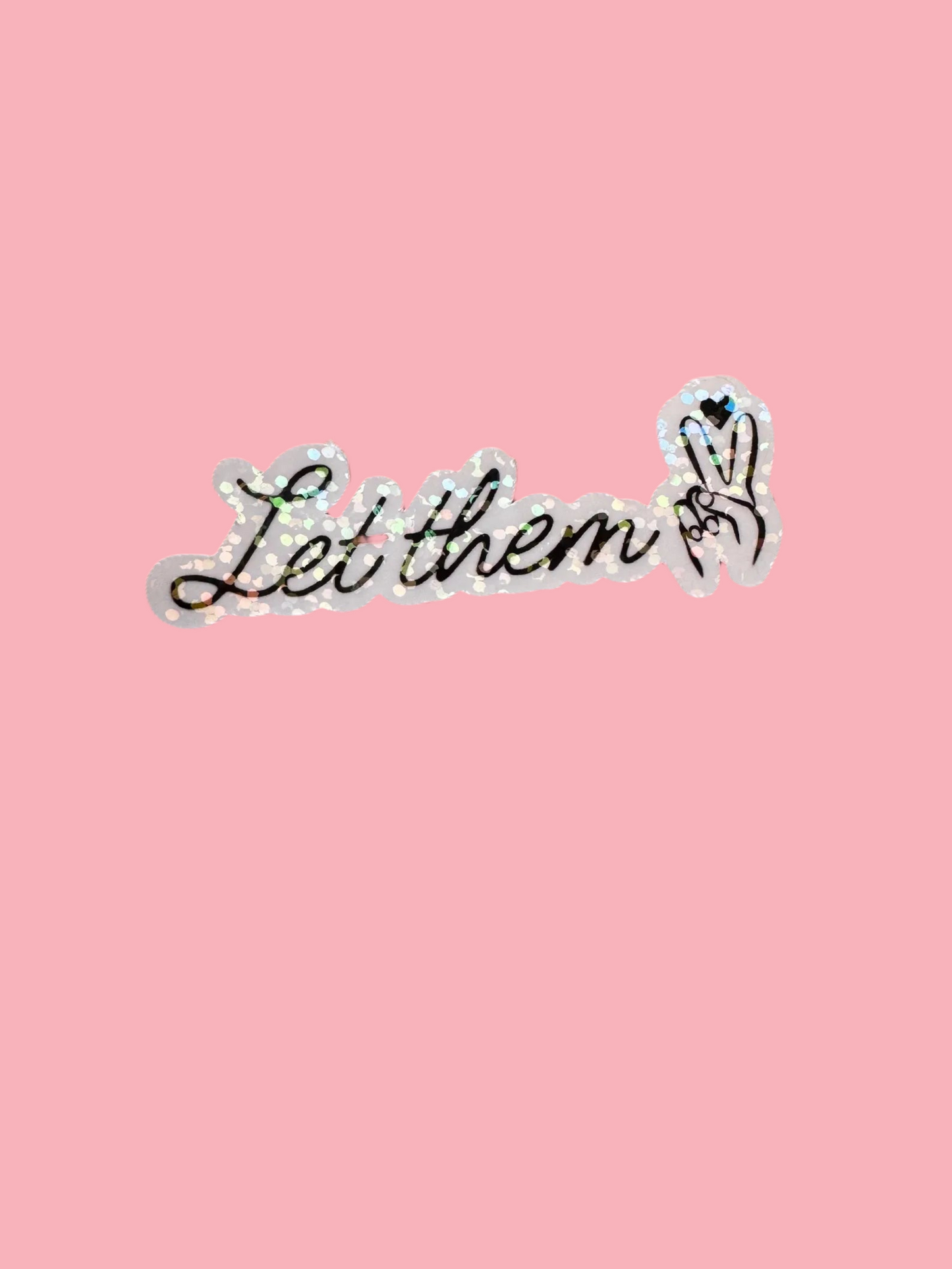 Let them vinyl waterproof sticker- self motivation-mental health sticker-decal - The Sticker Era