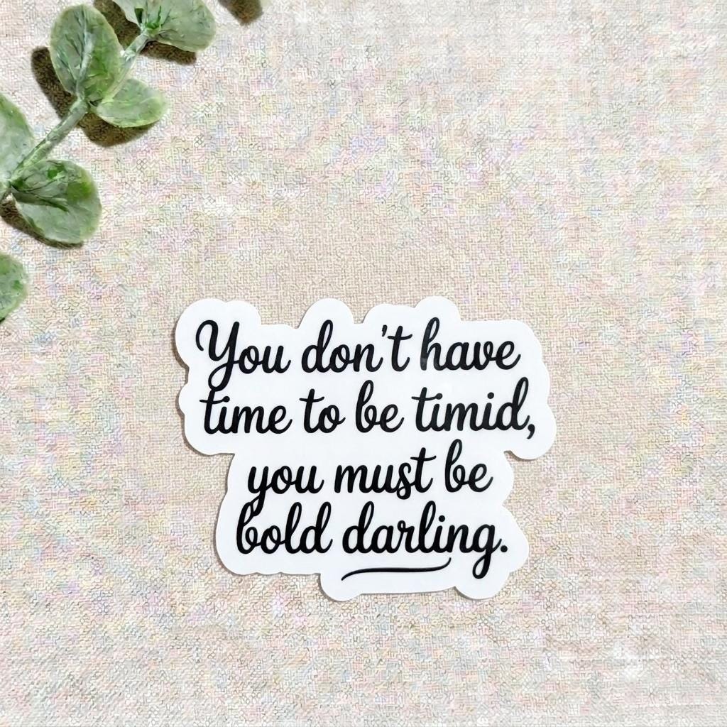 Be Bold Darling Quote Sticker – Motivational Vinyl for Laptops, Journals & Empowerment Decor __etsy:8157578199