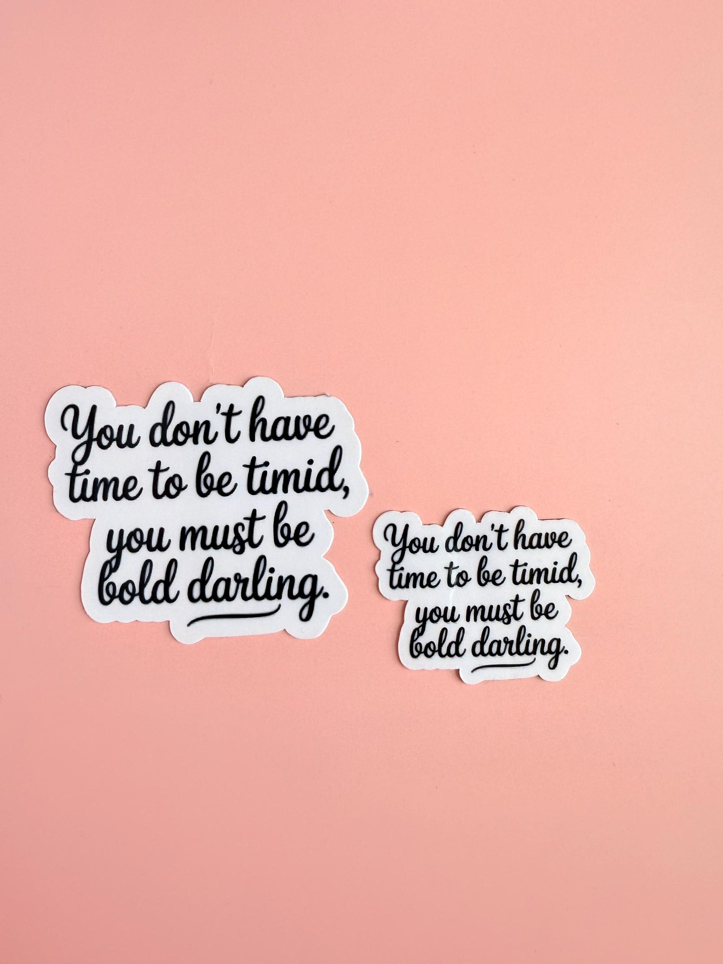 Be Bold Darling Quote Sticker – Motivational Vinyl for Laptops, Journals & Empowerment Decor __etsy:6941034861