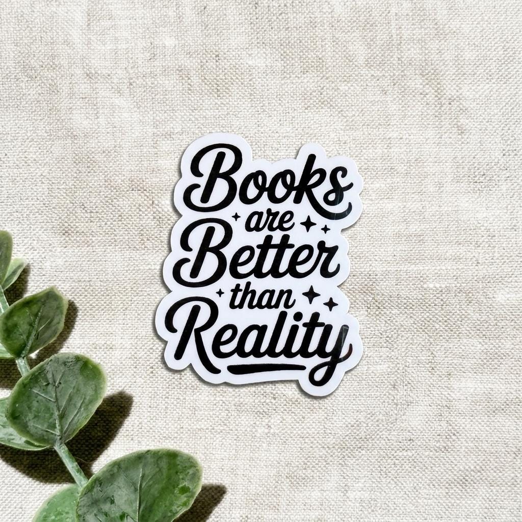 Books Are Better Than Reality Sticker: Waterproof Vinyl Decal for Kindle, Journals __etsy:8157099869