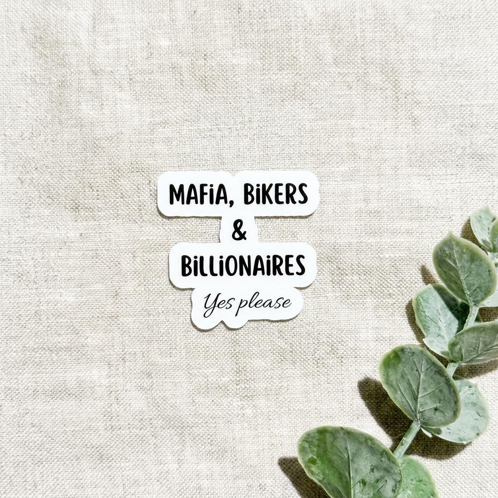 Mafia, Bikers, & billionaires, yes please sticker on a cream cloth made by the stickerera __etsy:8116104946
