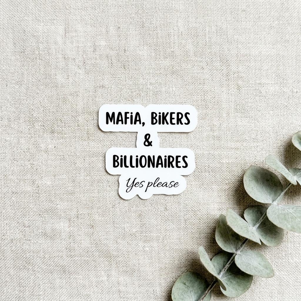 Mafia, Bikers, & billionaires, yes please sticker on a cream cloth made by the stickerera __etsy:8116104960