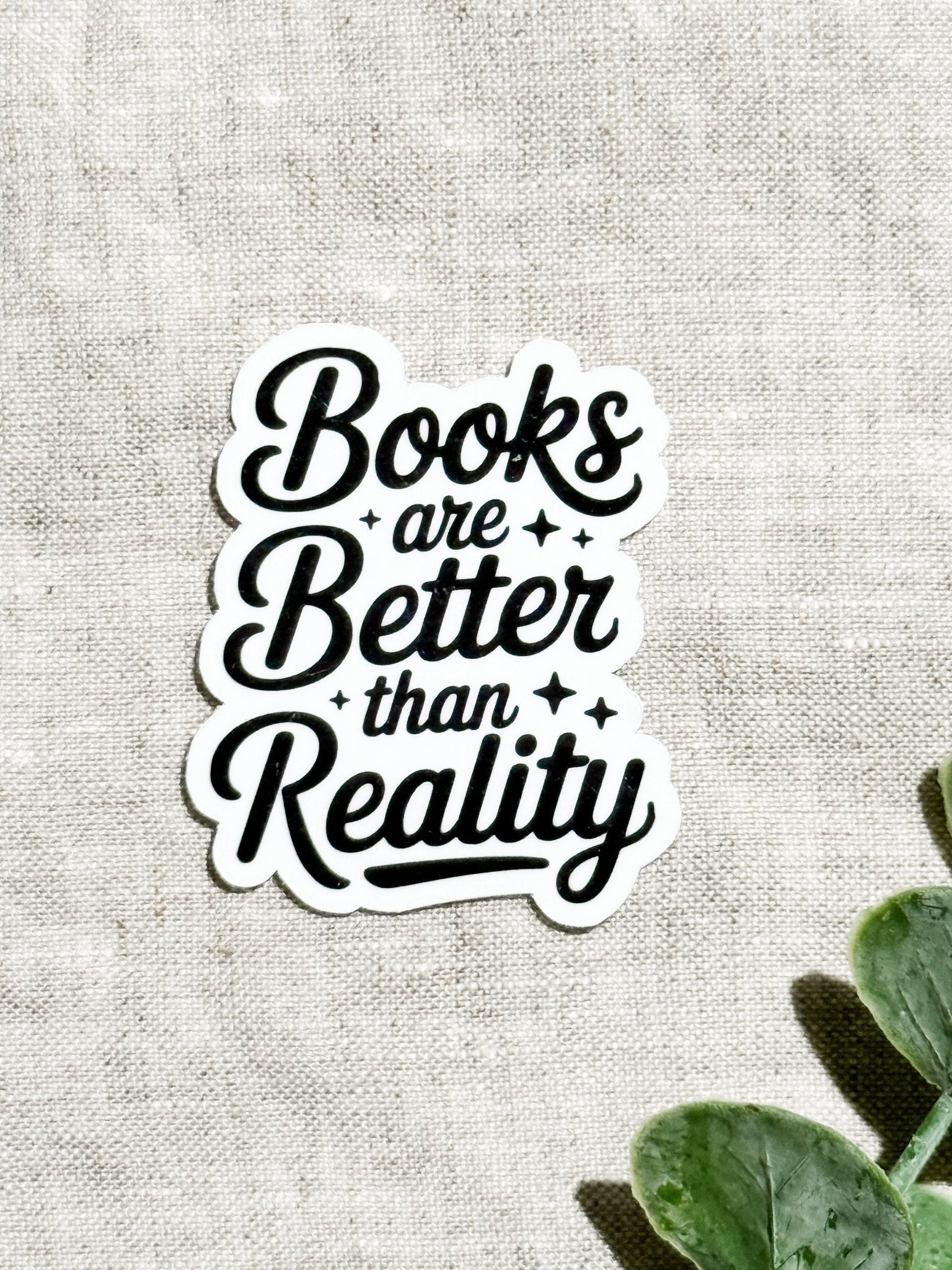 Books Are Better Than Reality Sticker: Waterproof Vinyl Decal for Kindle, Journals by The Sticker Era