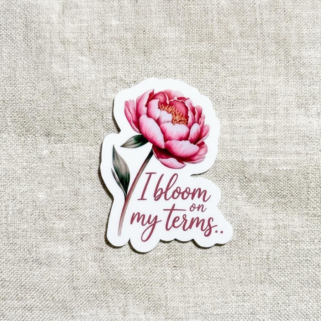 Feminist Floral Sticker: I Bloom On My Terms - Waterproof Vinyl Decal __etsy:8109670648