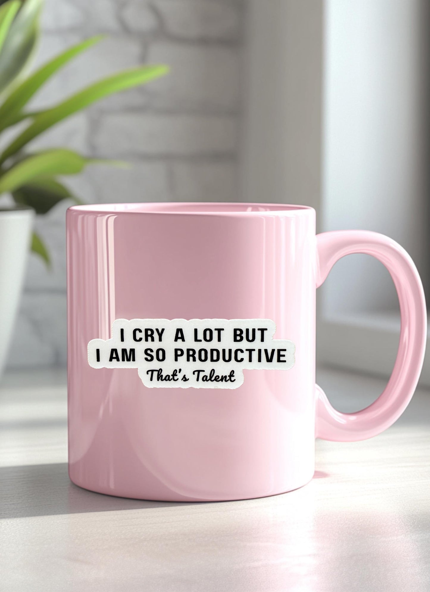 sticker saying I cry a lot, but I am so productive. that's talent __etsy:6775099854