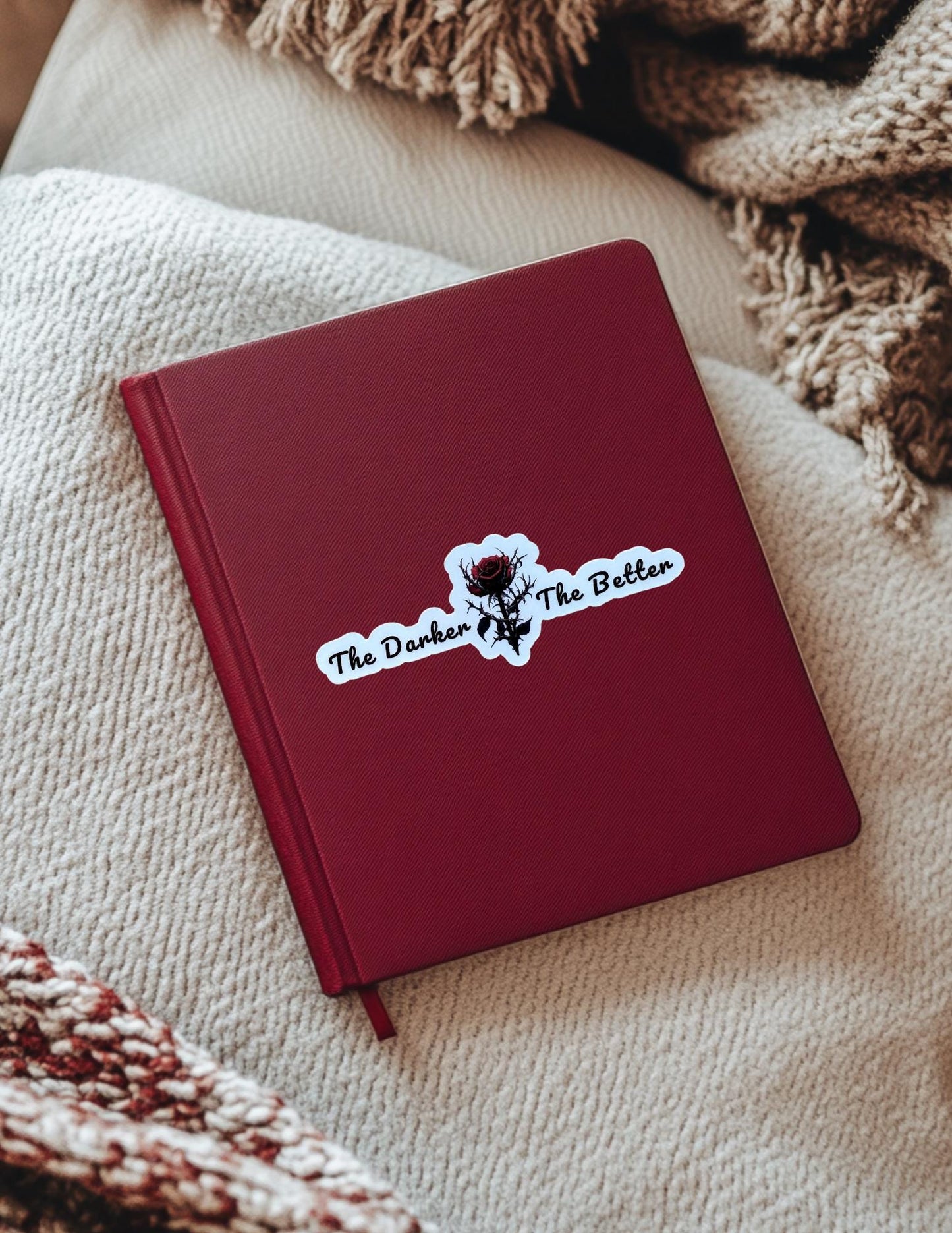 Gothic Rose Vinyl Sticker: "The Darker the Better" - Waterproof Decal __etsy:6915847013