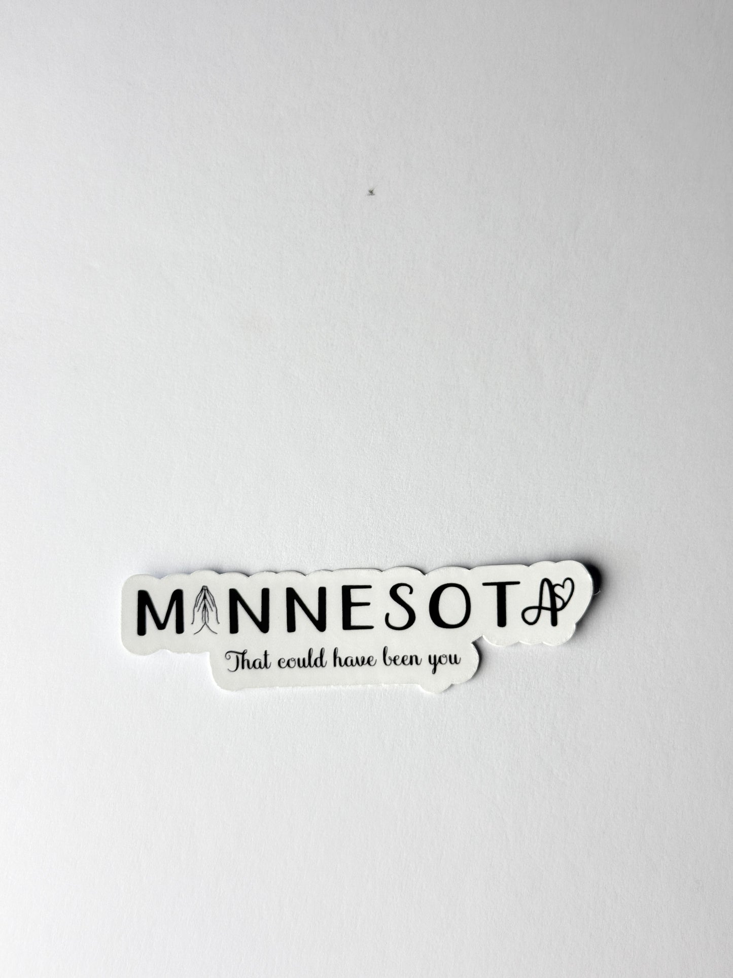 Minnesota Justice & Awareness Vinyl Sticker | "That Could Have Been You"