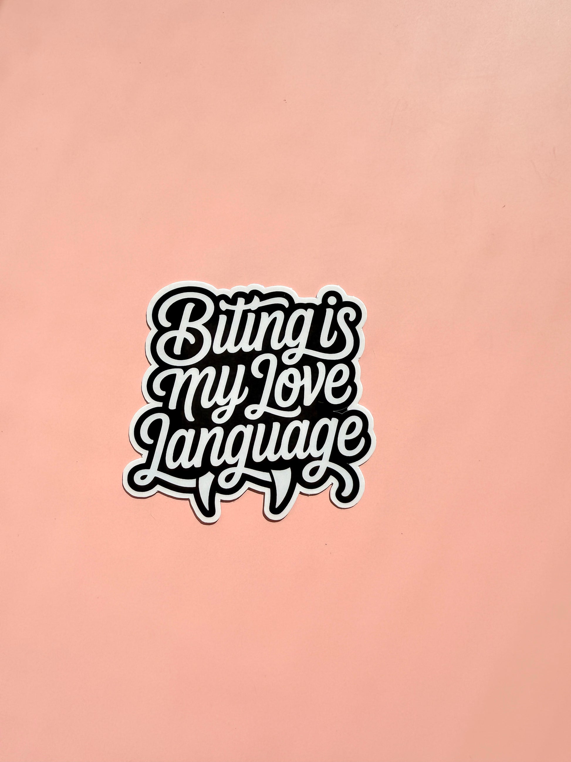 Biting Is My Love Language" Funny Sticker | Humorous Quote Quirky Romance Dark Humor Vinyl Decal | Sarcastic Relationship Gift | Multiple Sizes - The Sticker Era