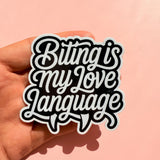 Biting Is My Love Language Sticker | Funny Dark Humor Vinyl Decal by The Sticker Era