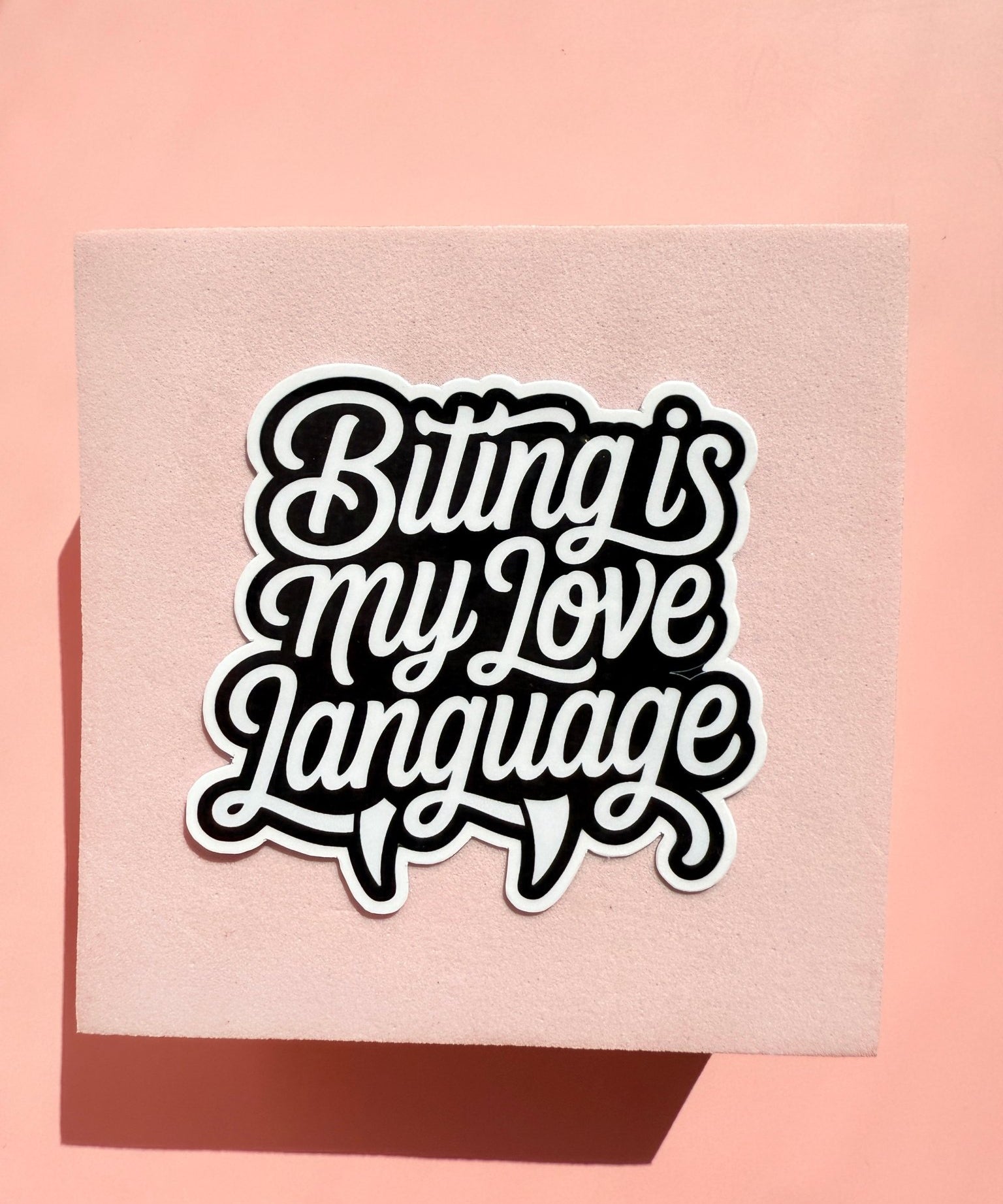 Biting Is My Love Language Sticker | Funny Dark Humor Vinyl Decal by The Sticker Era