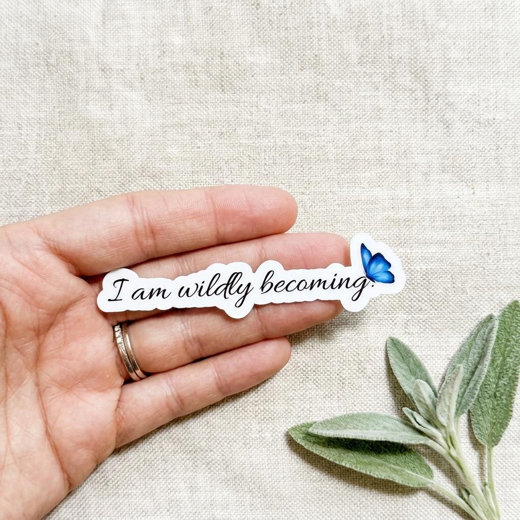 Inspirational Vinyl Sticker – "I Am Wildly Becoming" Motivational Decal for Journals __etsy:8164472891