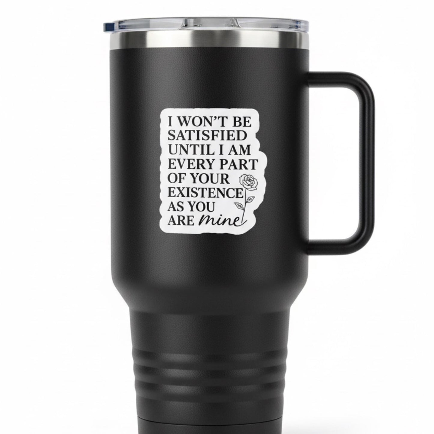 Possessive love dark romance quote vinyl sticker applied to black tumbler showing waterproof durability by The Sticker Era __etsy:7777976521