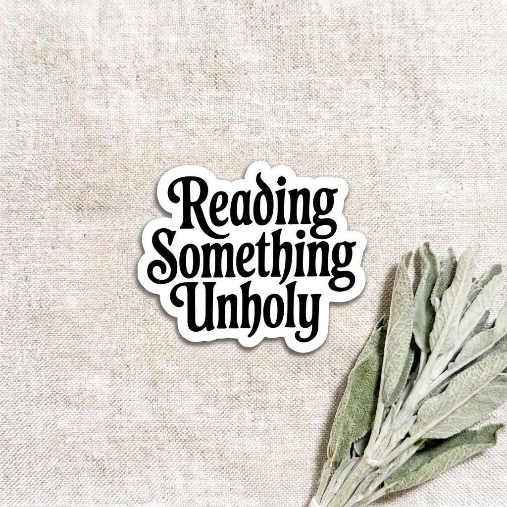 Reading Something Unholy Sticker: Spicy Booktok Smut Reader Vinyl __etsy:8182084027