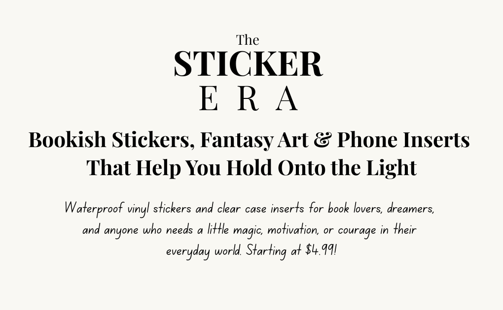 The Sticker Era logo and tagline - waterproof vinyl stickers and phone inserts for book lovers starting at $4.99
