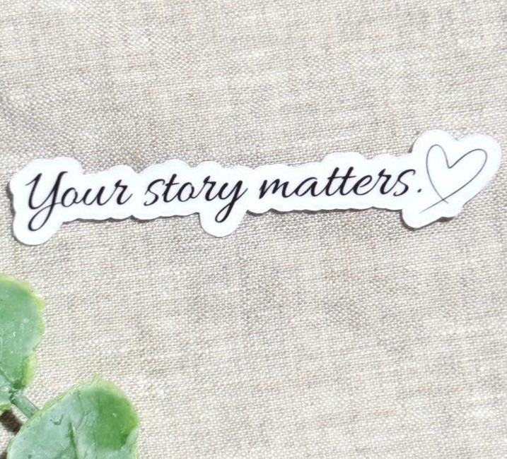 Your Story Matters Sticker, Inspirational Decal __etsy:8156818773