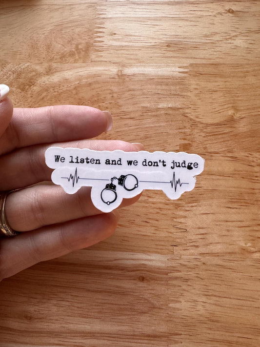We Listen and Don’t Judge Sticker – Support Vinyl Decal for Journals - The Sticker Era