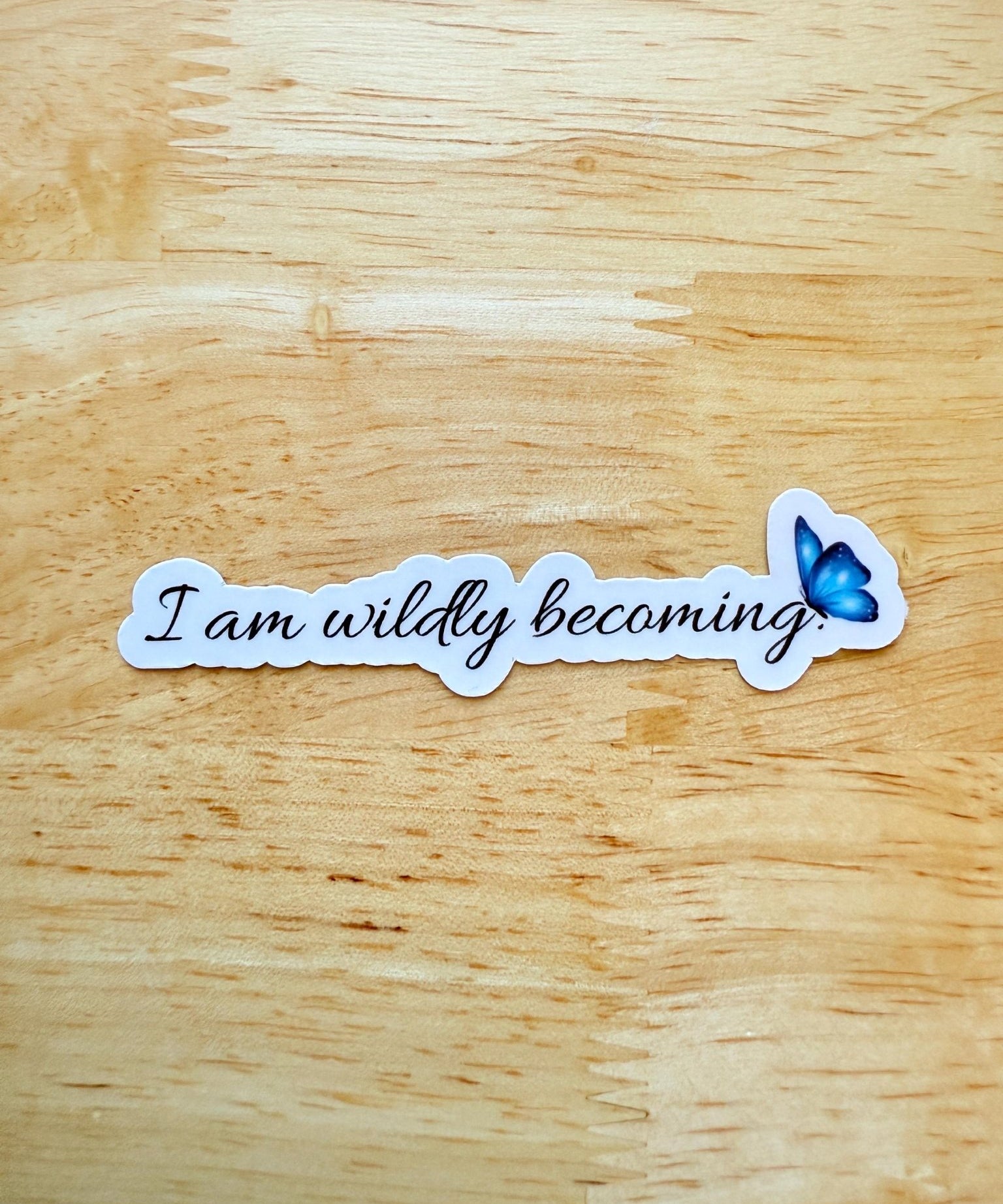 Inspirational Vinyl Sticker – "I Am Wildly Becoming" Motivational Decal for Journals by The Sticker Era