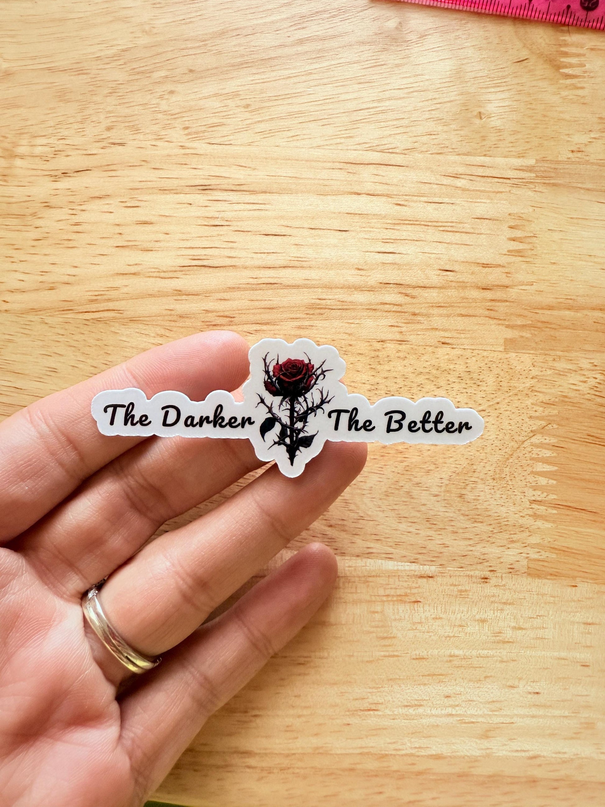 The Darker the Better Sticker – Gothic Rose Vinyl Decal with Thorny Aesthetic for Journals, Laptops & Bookish Vibes - The Sticker Era