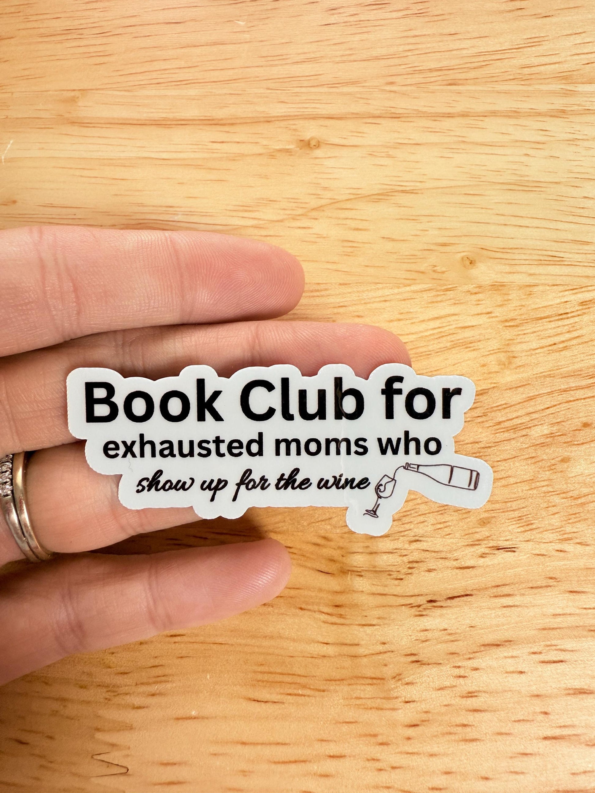 Book Club for Exhausted Moms Sticker | Funny Wine Vinyl Decal for Mom Life | Mom Humor Laptop Water Bottle Sticker | Bookish Reader Gift | Relatable Motherhood Accessory - The Sticker Era