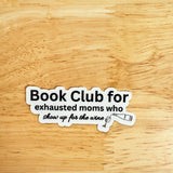 Book Club for Exhausted Moms Sticker by The Sticker Era
