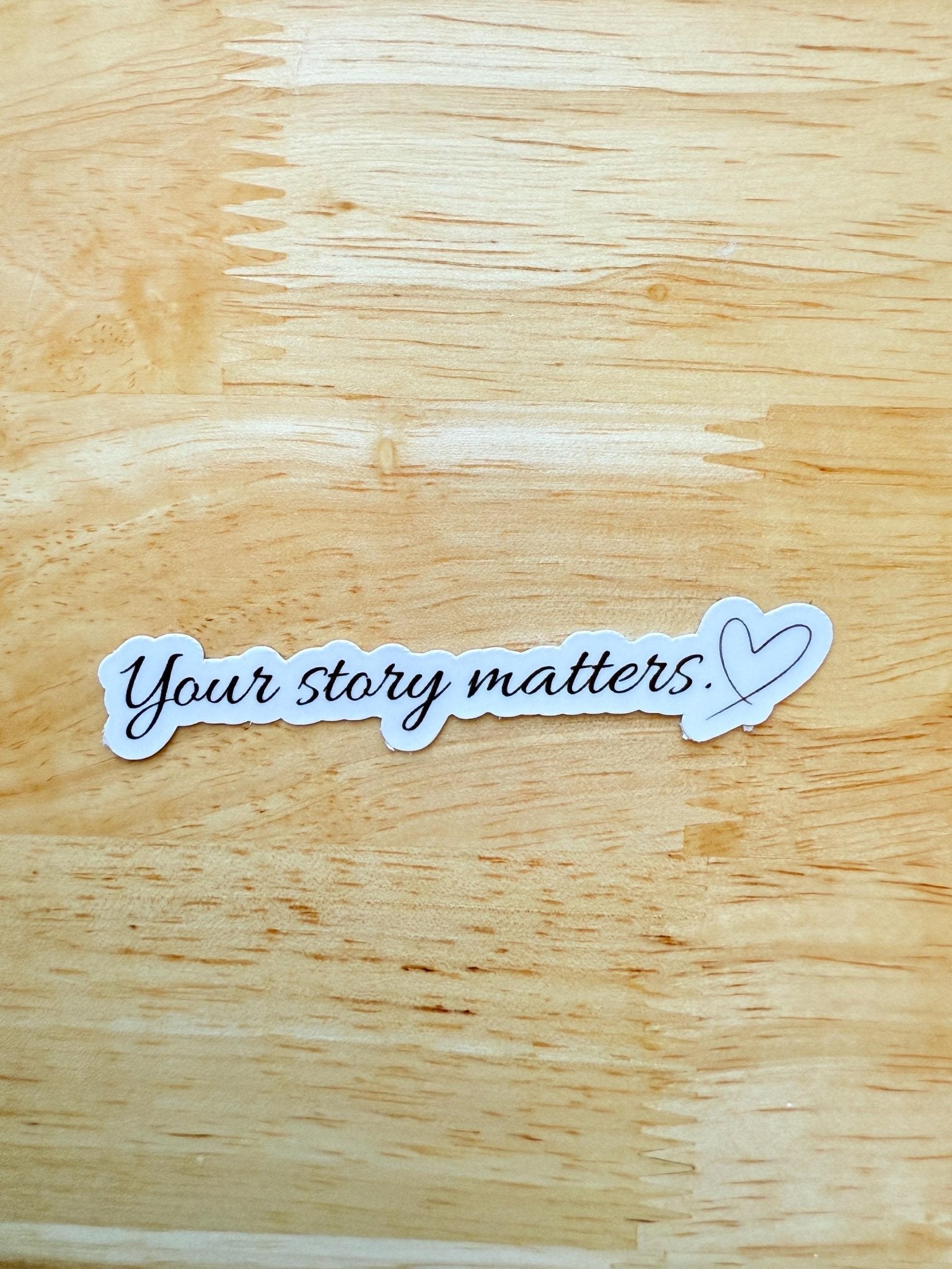 "Your Story Matters" Sticker | Inspirational Vinyl Decal by The Sticker Era