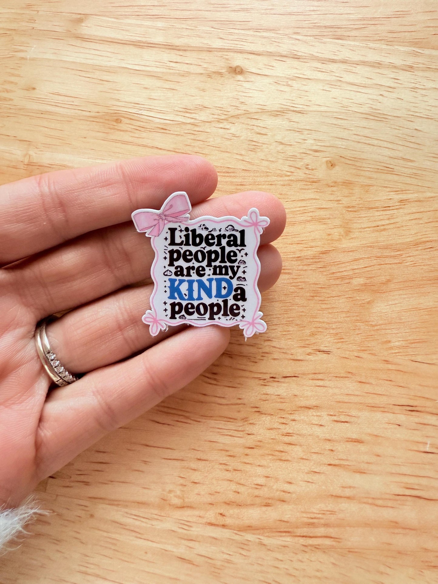 Liberal KINDa People Sticker – Political Vinyl Decal for Activists & Journal Lovers - The Sticker Era