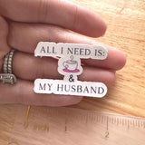 All I Need Is My Husband and Coffee by The Sticker Era