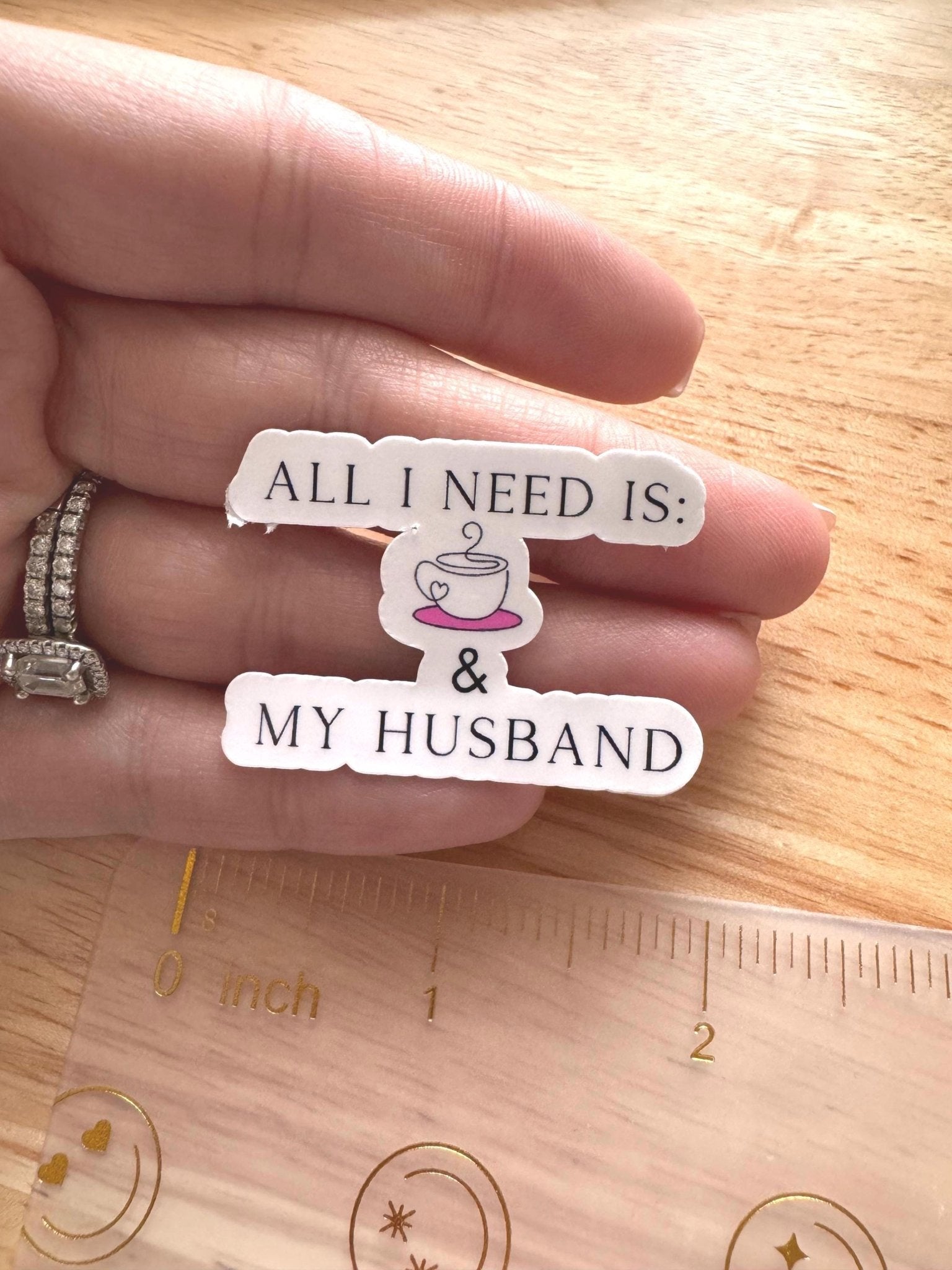 All I Need Is My Husband and Coffee by The Sticker Era
