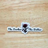 Gothic Rose Vinyl Sticker: "The Darker the Better" - Waterproof Decal by The Sticker Era