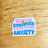 "You Are Stronger Than Your Anxiety" Sticker | Mental Health Motivation Vinyl Decal by The Sticker Era