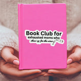 Book Club for Exhausted Moms Sticker by The Sticker Era