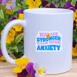 "You Are Stronger Than Your Anxiety" Sticker | Mental Health Motivation Vinyl Decal by The Sticker Era