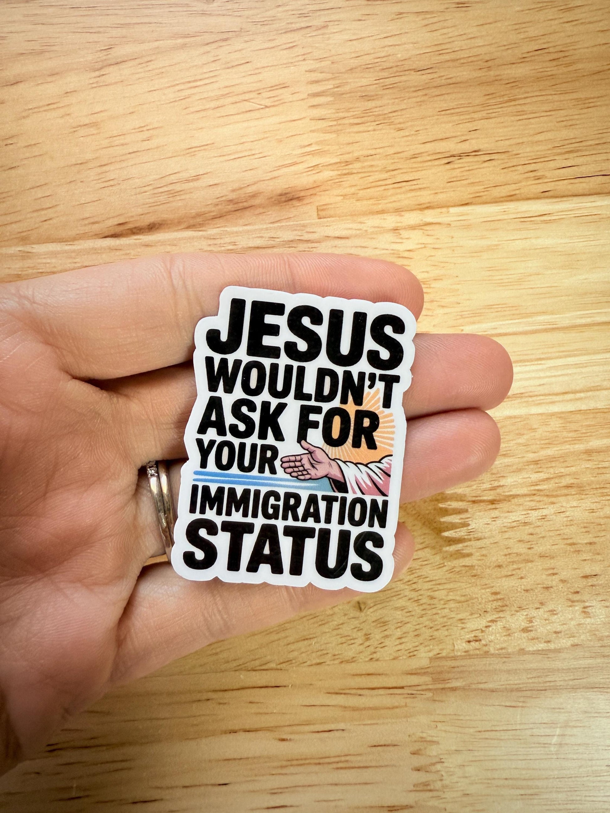 Jesus Wouldn't Ask for Your Immigration Status Sticker – Social Justice Vinyl Decal for Activists, Laptops & Water Bottles - The Sticker Era
