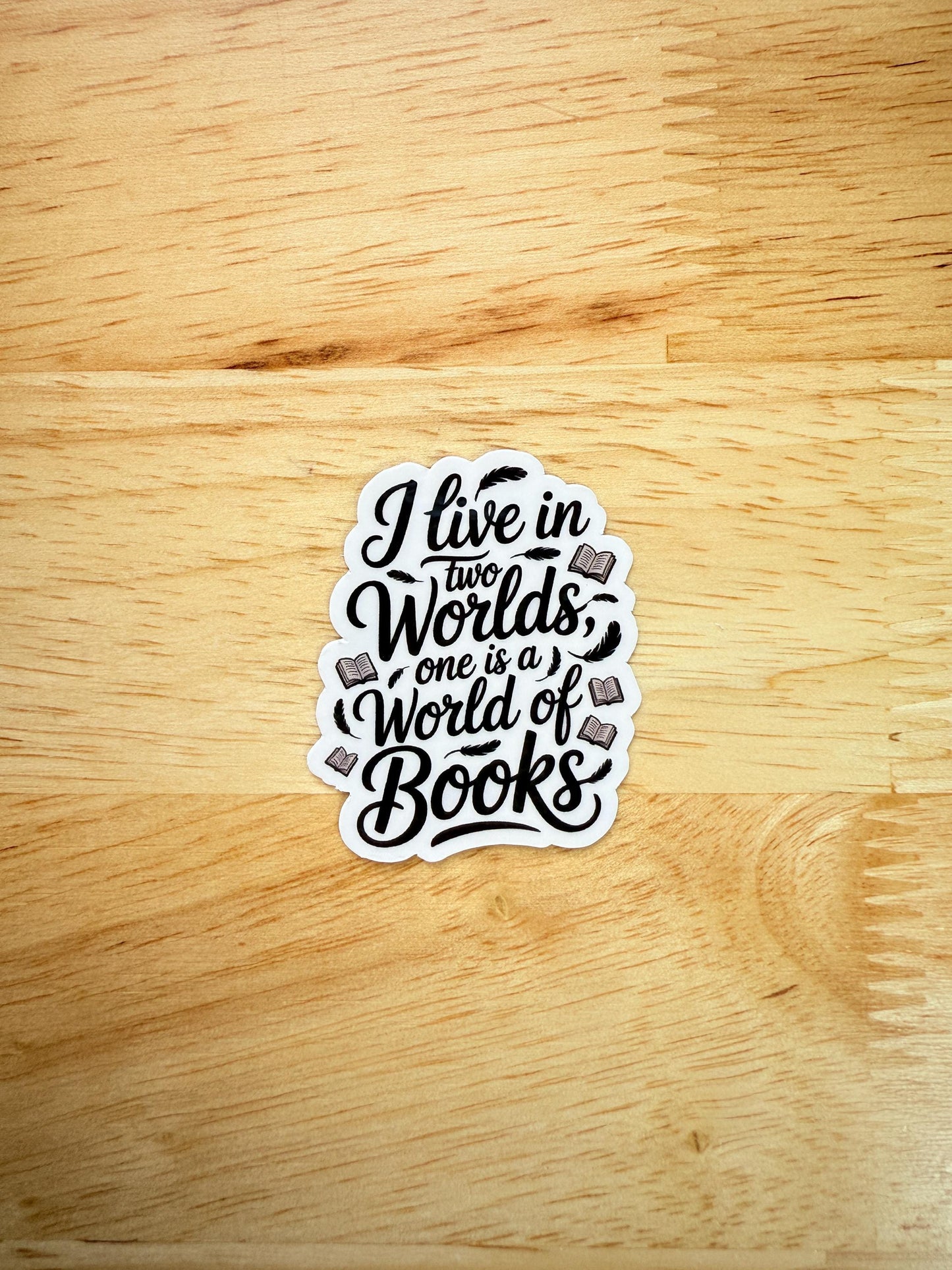Gilmore Girls Sticker – “I Live in Two Worlds and One Is Books” Vinyl Decal for Book Lovers & Fans - The Sticker Era
