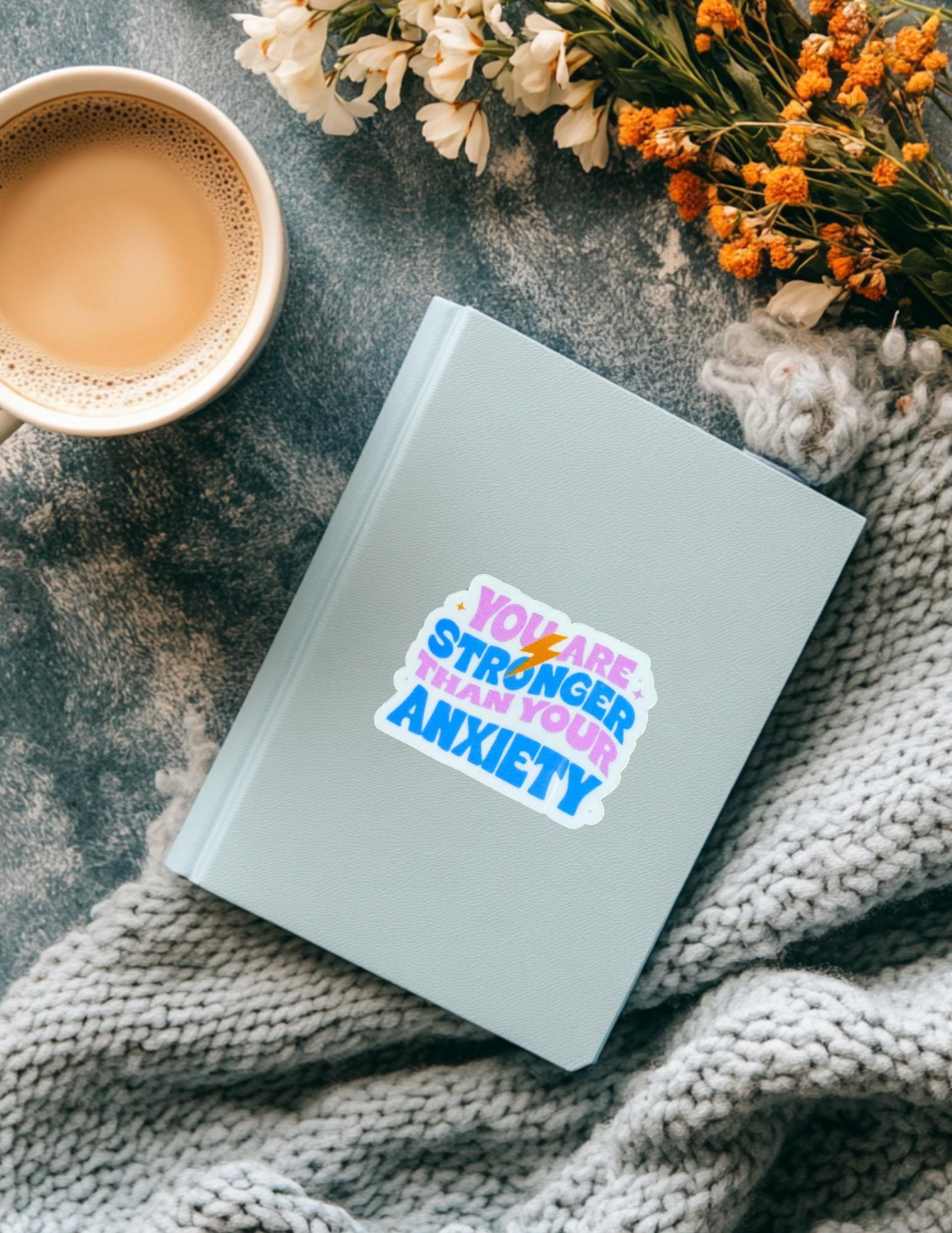 "You Are Stronger Than Your Anxiety" Sticker | Mental Health Motivation Vinyl Decal by The Sticker Era