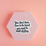 Be Bold Darling Quote Sticker – Motivational Vinyl for Laptops, Journals & Empowerment Decor by The Sticker Era