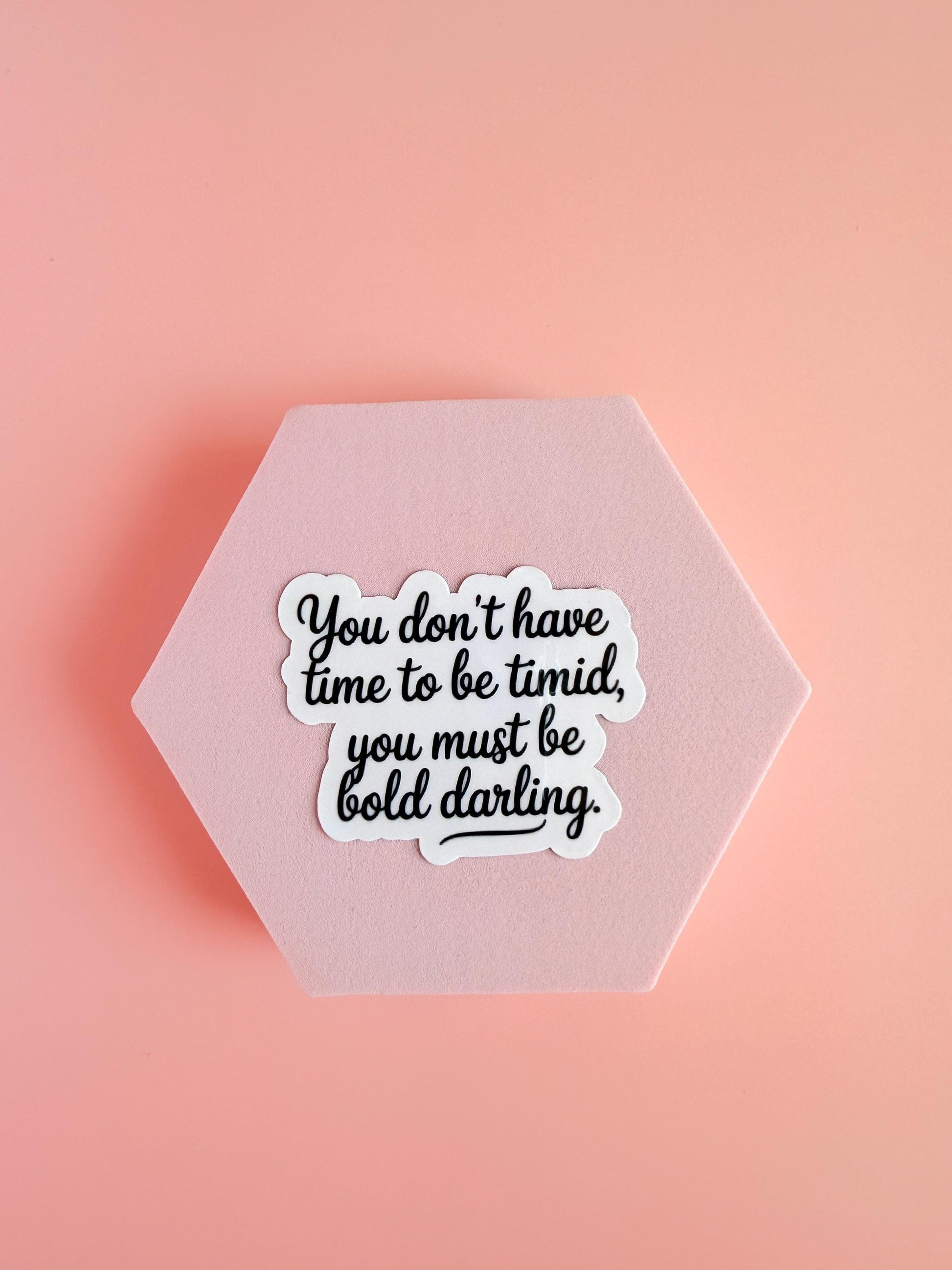 Be Bold Darling Quote Sticker – Motivational Vinyl for Laptops, Journals & Empowerment Decor - The Sticker Era