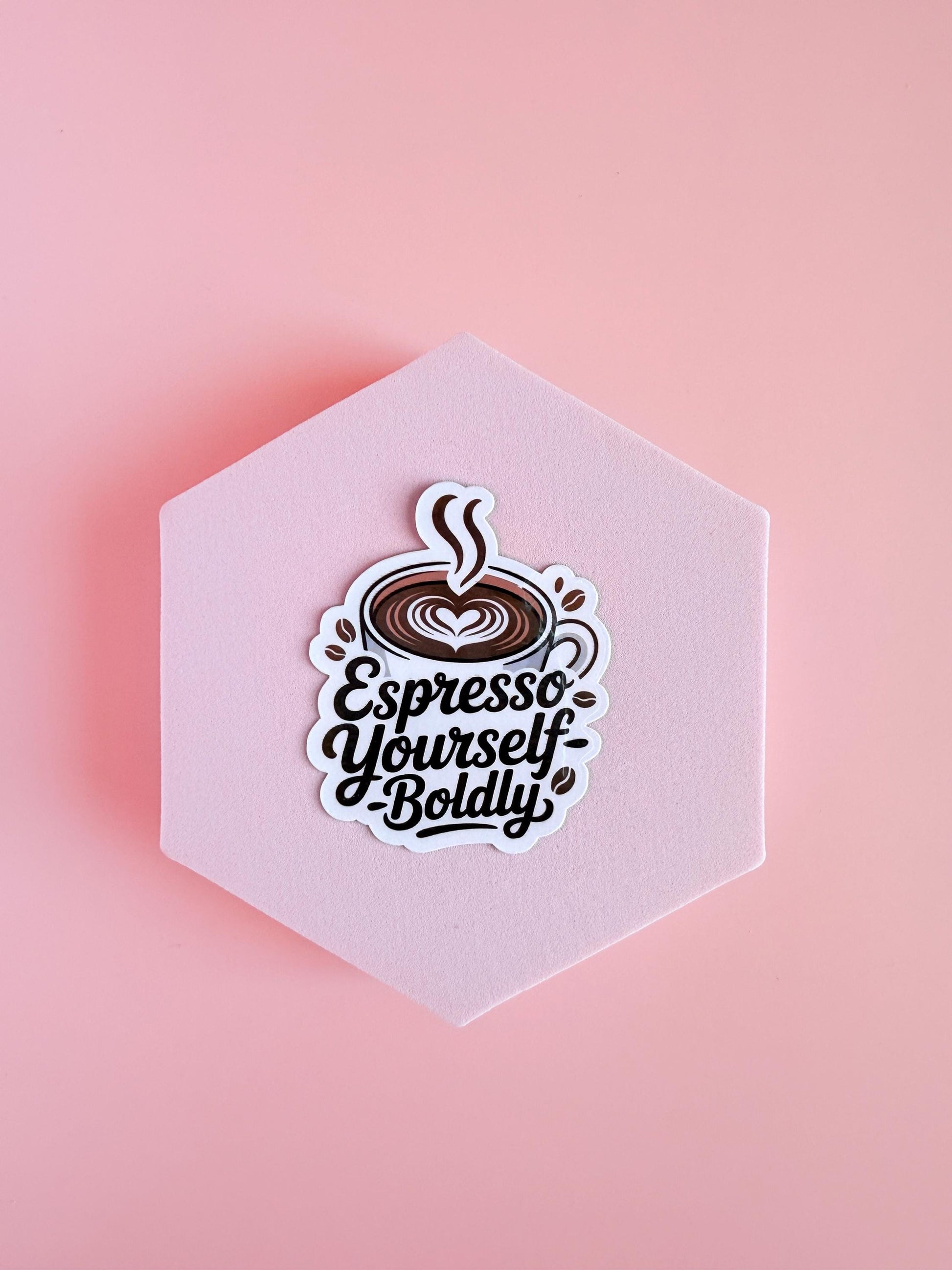 Espresso Yourself Boldly Sticker-Funny Coffee Quote Vinyl for Planners, Kindles, Water Bottles &Coffee Lovers|college student |gift - The Sticker Era