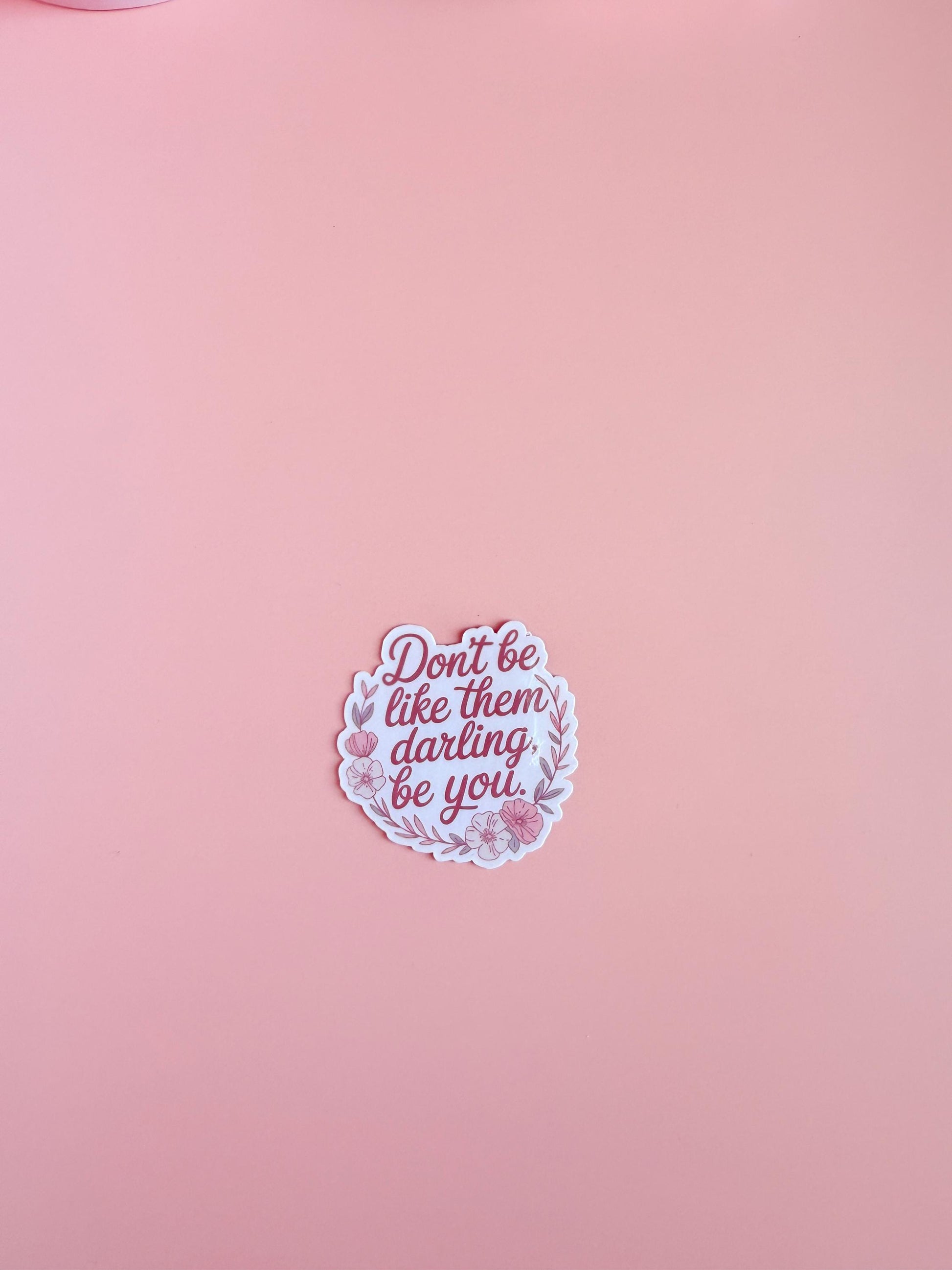Be You Floral Quote Sticker – Feminine Vinyl for Planners, Journals & Gentle Reminder Gifts |kindle Gift - The Sticker Era