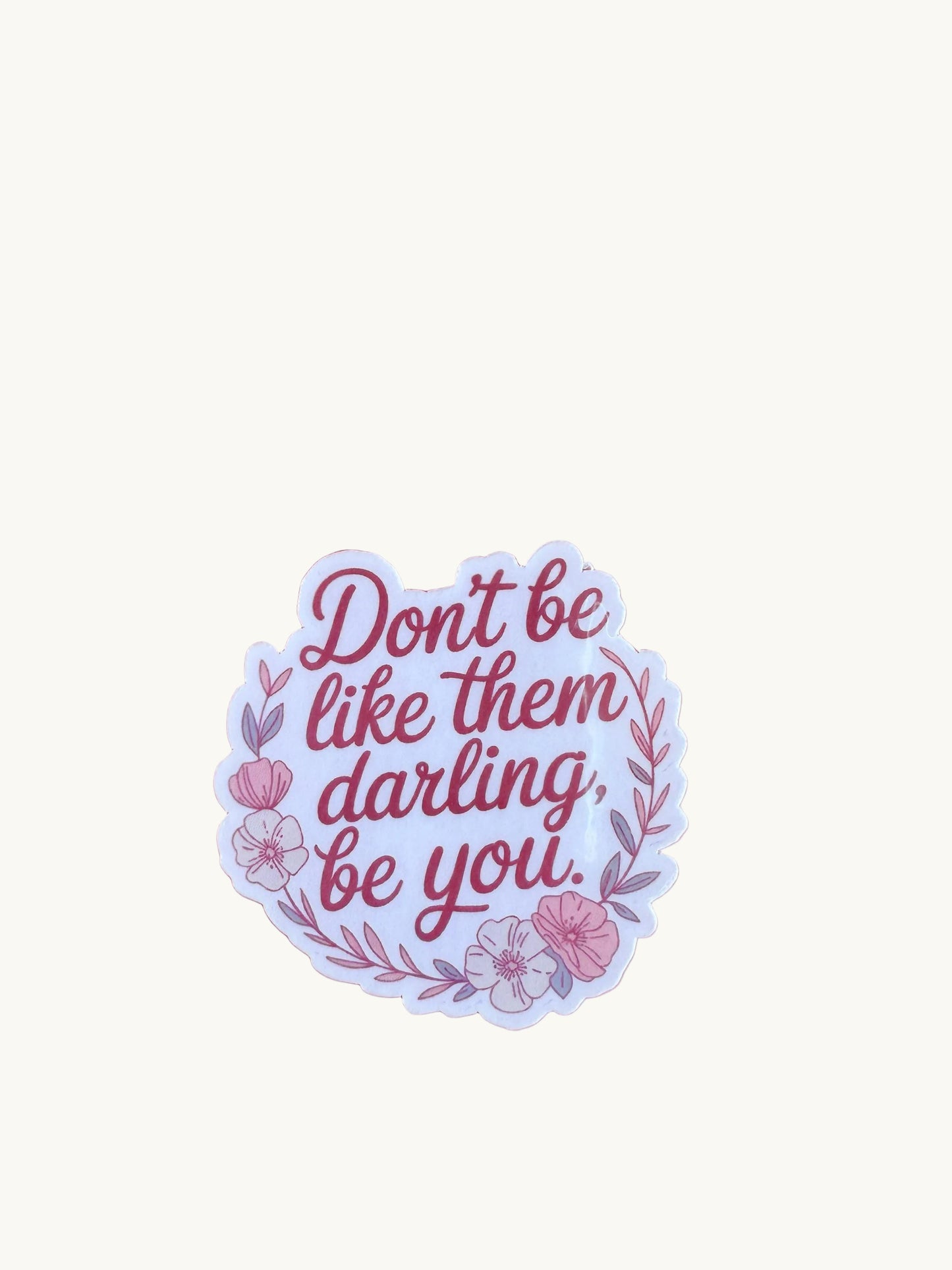 Be You Floral Quote Sticker – Feminine Vinyl for Planners, Journals & Gentle Reminder Gifts |kindle Gift - The Sticker Era