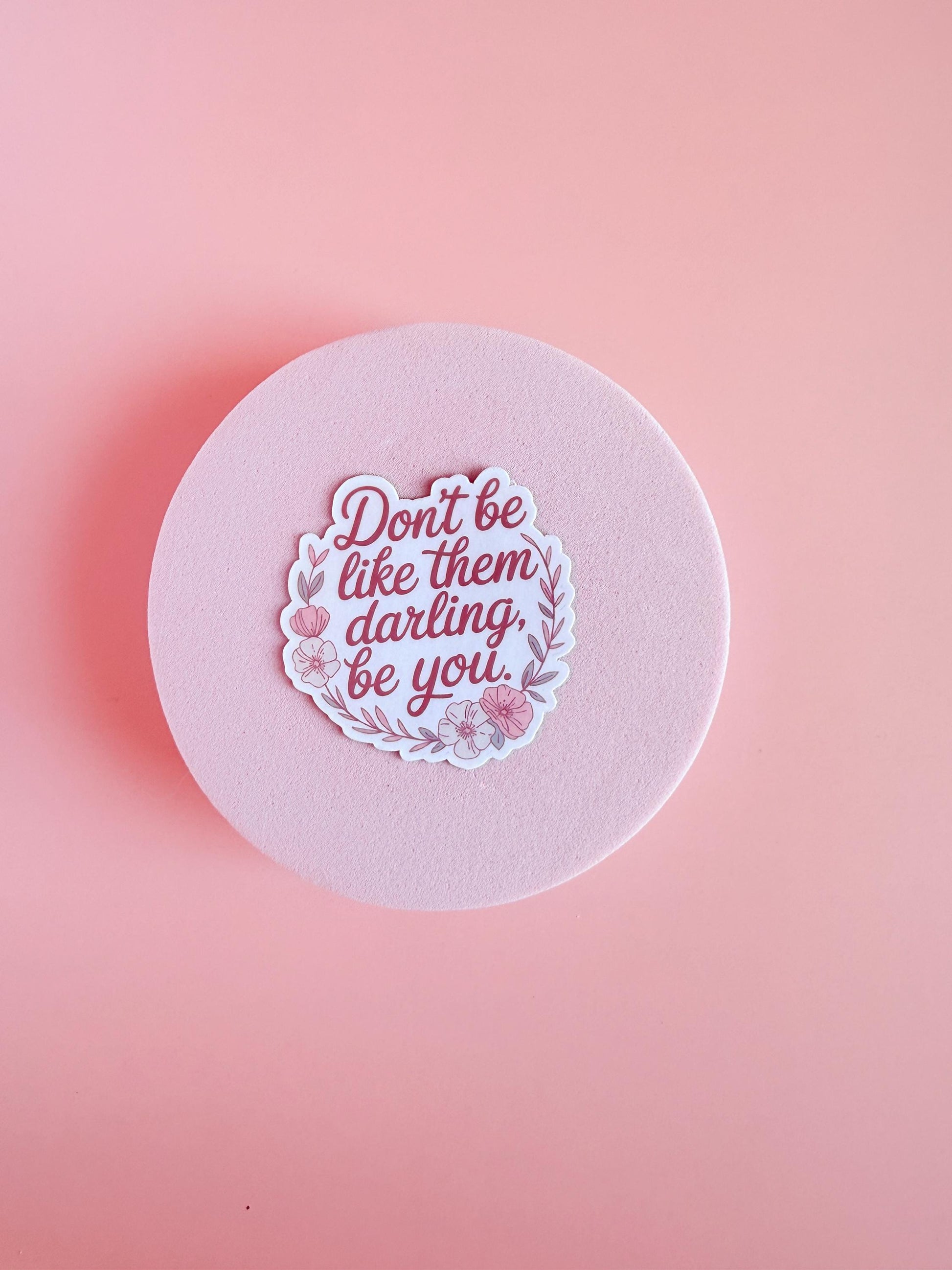Be You Floral Quote Sticker – Feminine Vinyl for Planners, Journals & Gentle Reminder Gifts |kindle Gift - The Sticker Era